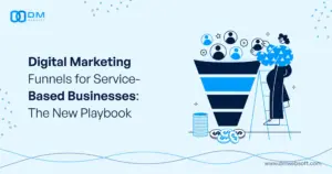 Digital Marketing Funnels for Service-Based Businesses: The New Playbook