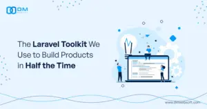 The Laravel Toolkit We Use to Build Products in Half the Time